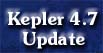 Kepler 4.7 Update