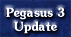 Pegasus 3 Update